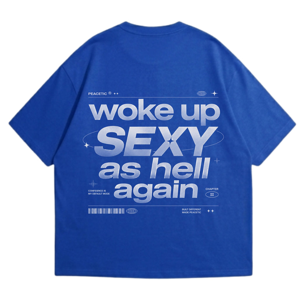 Woke Up Sexy Oversized Tee