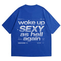Woke Up Sexy Oversized Tee