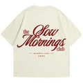 Slow Mornings Club Oversized Tee